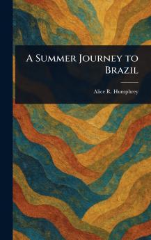 A Summer Journey to Brazil