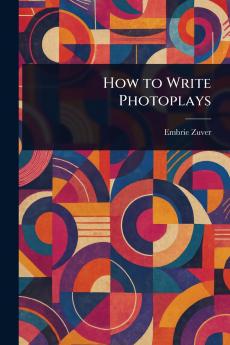 How to Write Photoplays