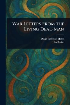 War Letters From the Living Dead Man