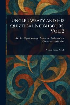 Uncle Tweazy and His Quizzical Neighbours Vol. 2