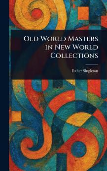 Old World Masters in New World Collections