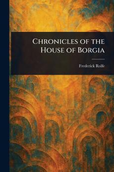 Chronicles of the House of Borgia