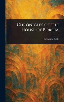 Chronicles of the House of Borgia