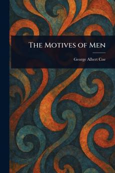 The Motives of Men