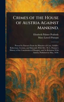 Crimes of the House of Austria Against Mankind.