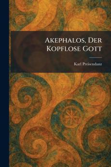 Akephalos Der Kopflose Gott