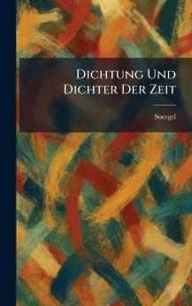 Dichtung Und Dichter Der Zeit