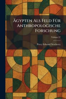 Ãgypten Als Feld FÃ¼r Anthropologische Forschung
