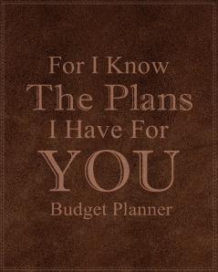 For I Know The Plans I Have For You