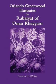 Orlando Greenwood Illustrates the Rubaiyat of Omar Khayyam