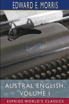 Austral English Volume I (Esprios Classics)