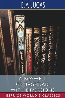 A Boswell of Baghdad With Diversions (Esprios Classics)