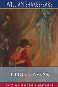 Julius Caesar (Esprios Classics)