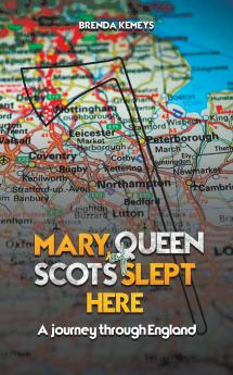 Mary Queen of Scots Slept Here