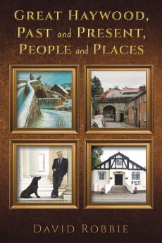 Great Haywood Past and Present People and Places