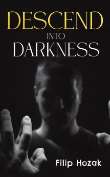 Descend into Darkness