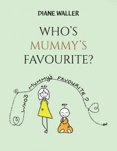 Who's Mummy's Favourite?