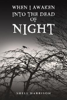 When I Awaken Into The Dead of Night