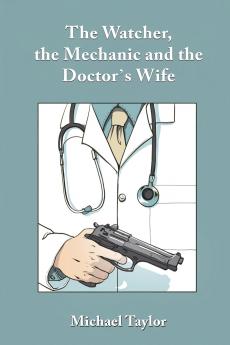 Watcher the Mechanic and the Doctor's Wife