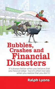 Bubbles Crashes and Financial Disasters