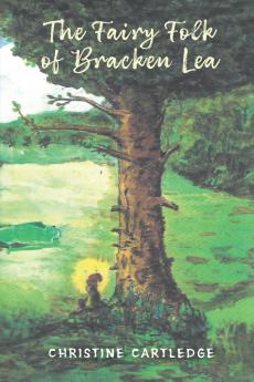 The Fairy Folk of Bracken Lea