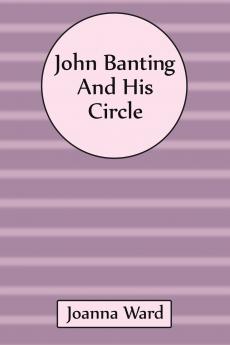 John Banting and His Circle