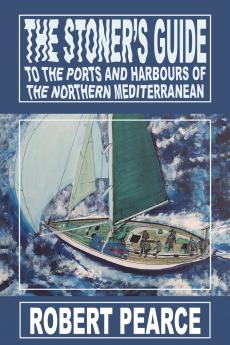 The Stoner's Guide to the Ports and Harbours of the Northern Mediterranean