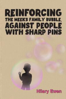 Reinforcing the Meeks Family Bubble Against People with Sharp Pins