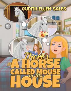 There's a Horse Called Mouse in My House