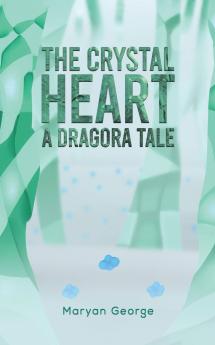 Crystal Heart - A Dragora Tale