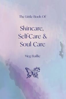 The Little Book of Skincare Self-care and Soul Care