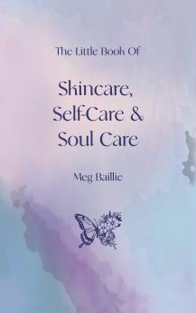 The Little Book of Skincare Self-care and Soul Care