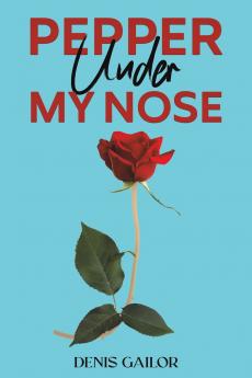 Pepper Under My Nose