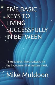Five Basic Keys to Living Successfully in Between