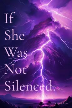 If She Was Not Silenced.