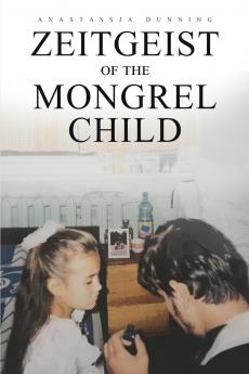 Zeitgeist of the Mongrel Child