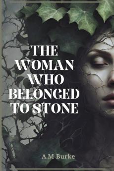 Woman who Belonged to Stone