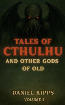 Tales of Cthulhu and Other Gods of Old