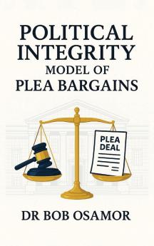 POLITICAL INTEGRITY MODEL OF PLEA BARGAINS