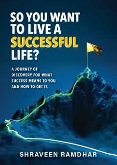So You Want to Live a Successful Life?