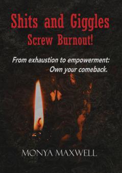 Shits and Giggles - Screw Burnout!