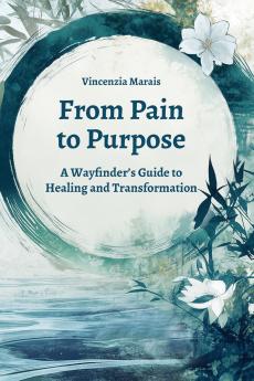 From Pain to Purpose