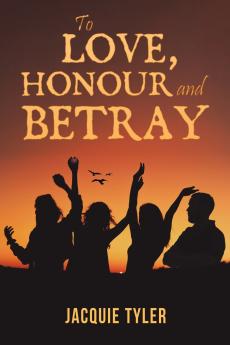 To Love Honour and Betray