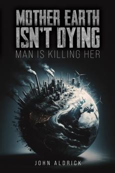 Mother Earth Isn't Dying