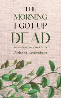 The Morning I Got Up Dead