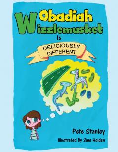 Obadiah Wizzlemusket Is Deliciously Different