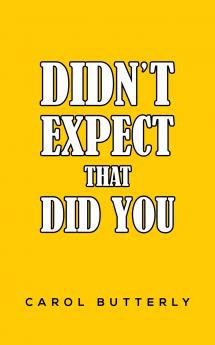 Didn't Expect That Did You