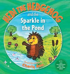 Hedi the Hedgehog and the Sparkle in the Pond