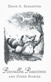 Rosalba Raccoon and Other Stories