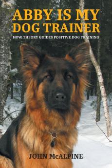 Abby is my Dog Trainer